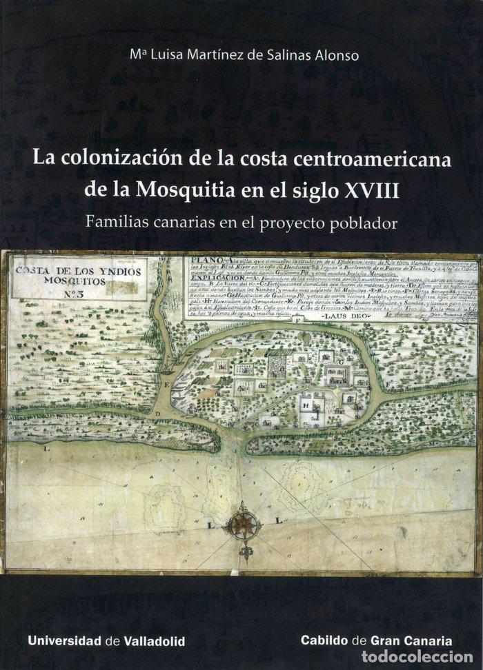 Libros: COLONIZACION DE LA COSTA CENTROAMERICANA DE LA MOSQUITIA EN - MARTINEZ DE SALINAS, MARIA LUISA