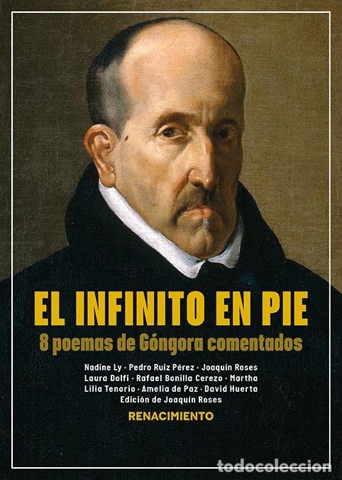 Libros: INFINITO EN PIE 8 POEMAS DE GONGORA COMENTADOS, EL - ROSES, JOAQUIN