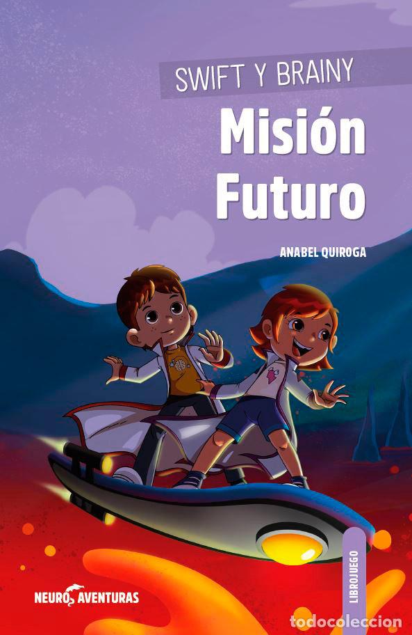 books: SWIFT Y BRAINY MISION FUTURO - QUIROGA, ANABEL