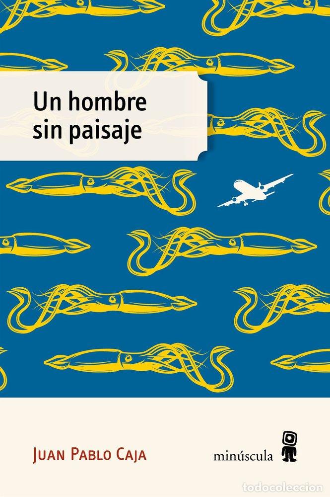Libros: UN HOMBRE SIN PAISAJE - CAJA, JUAN PABLO