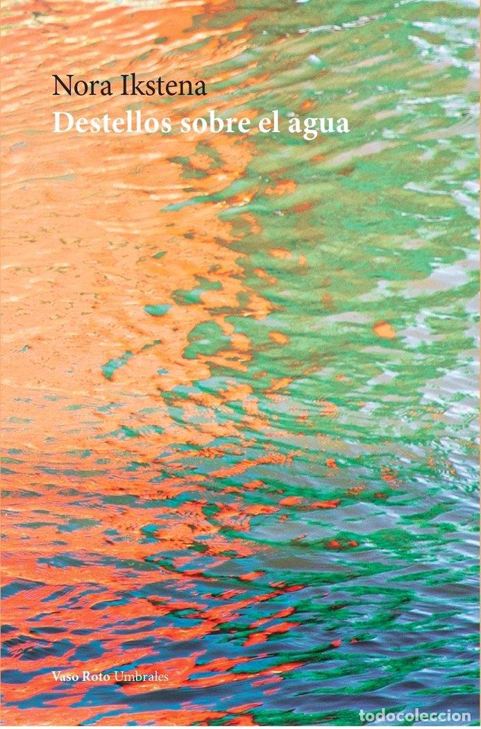 Libros: DESTELLOS SOBRE EL AGUA - IKSTENA, NORA