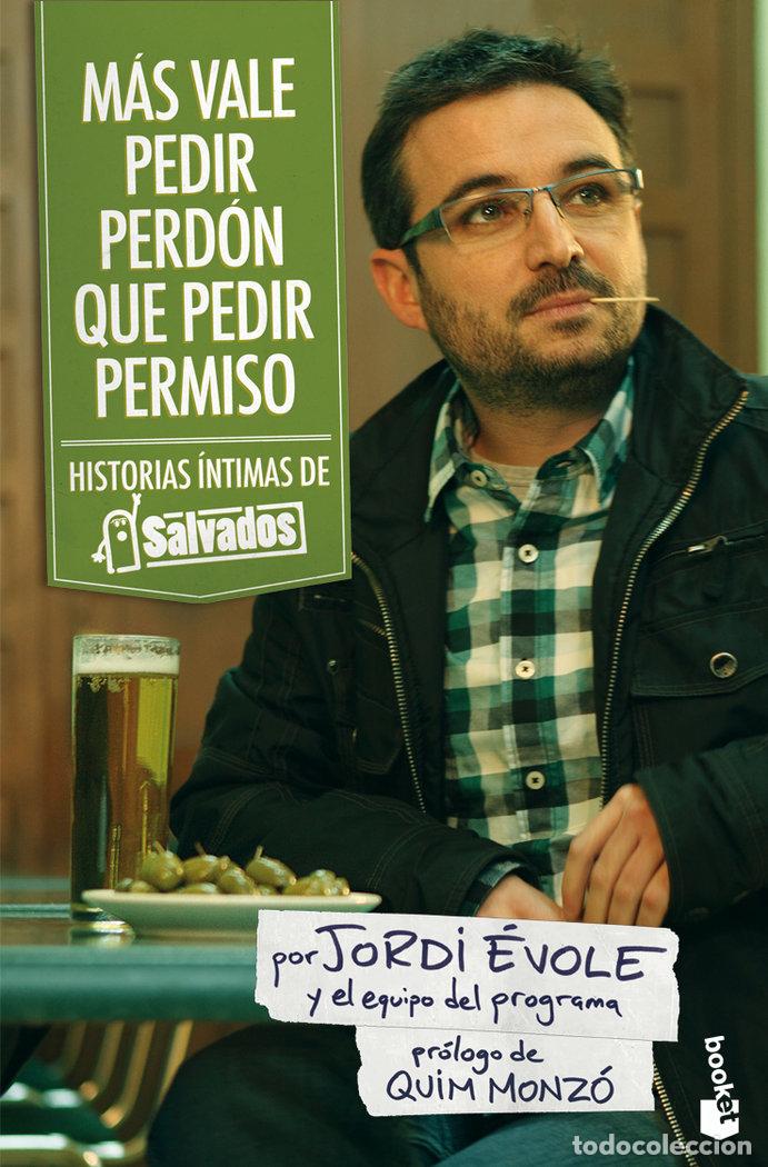 Libri: MAS VALE PEDIR PERDON QUE PEDIR PERMISO - EVOLE, JORDI