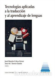 Libros: TECNOLOGIAS APLICADAS A LA TRADUCCION Y AL APRENDIZAJE DE L - CALVO FERRER, JOSE RAMON