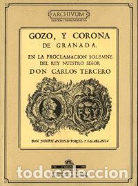 Livres: GOZO Y CORONA DE GRANADA EN LA PROCLAMACION SOLEMNE DEL REY - PORCEL Y SALABLANCA, JOSE ANTONIO