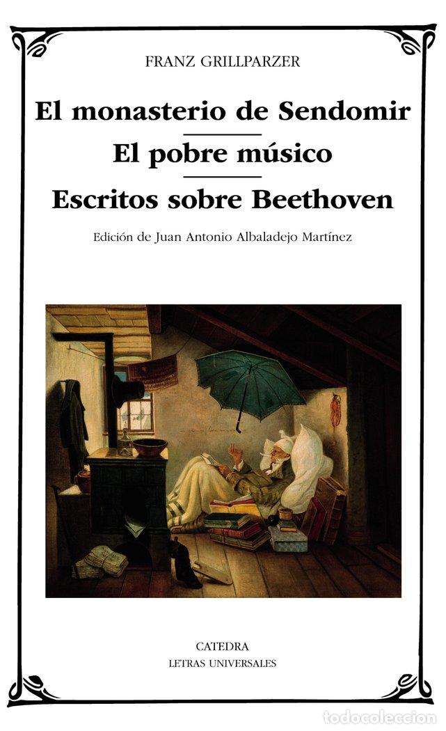 Libros: EL MONASTERIO DE SENDOMIR EL POBRE MUSICO ESCRITOS SOBRE B - GRILLPARZER, FRANZ