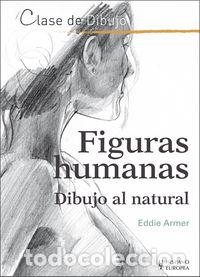 Libros: FIGURAS HUMANAS. DIBUJO AL NATURAL - ARMER, EDDIE