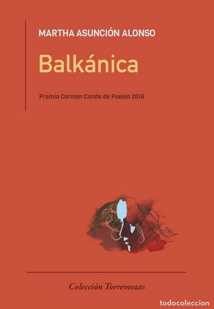 Libros: BALKANICA, PREMIO CARMEN CONDE 2018 - ASUNCION ALONSO, MARTHA