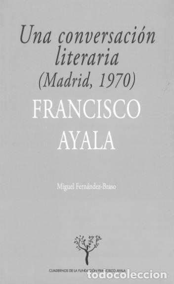 Libros: UNA CONVERSACION LITERARIA MADRID 1970 FRANCISCO AYALA - FERNANDEZ-BRASO, MIGUEL