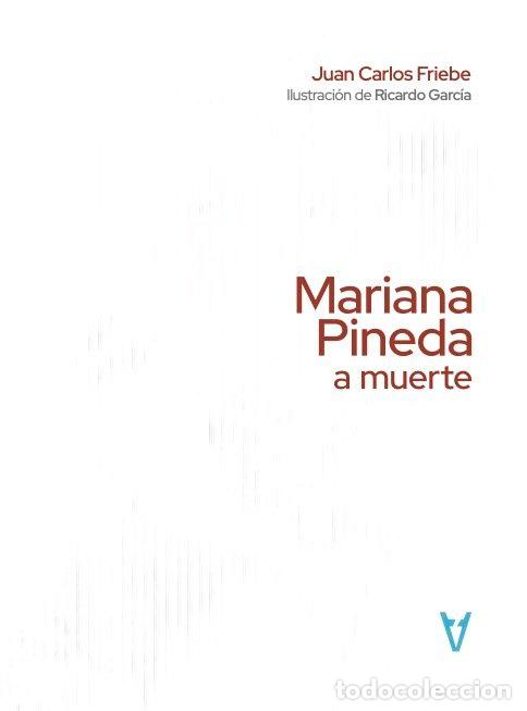 Libros: MARIANA PINEDA A MUERTE - FRIEBE, JUAN CARLOS