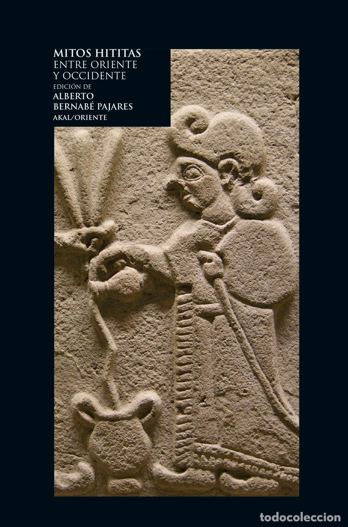 Libros: MITOS HITITAS - BERNABE PAJARES, ALBERTO