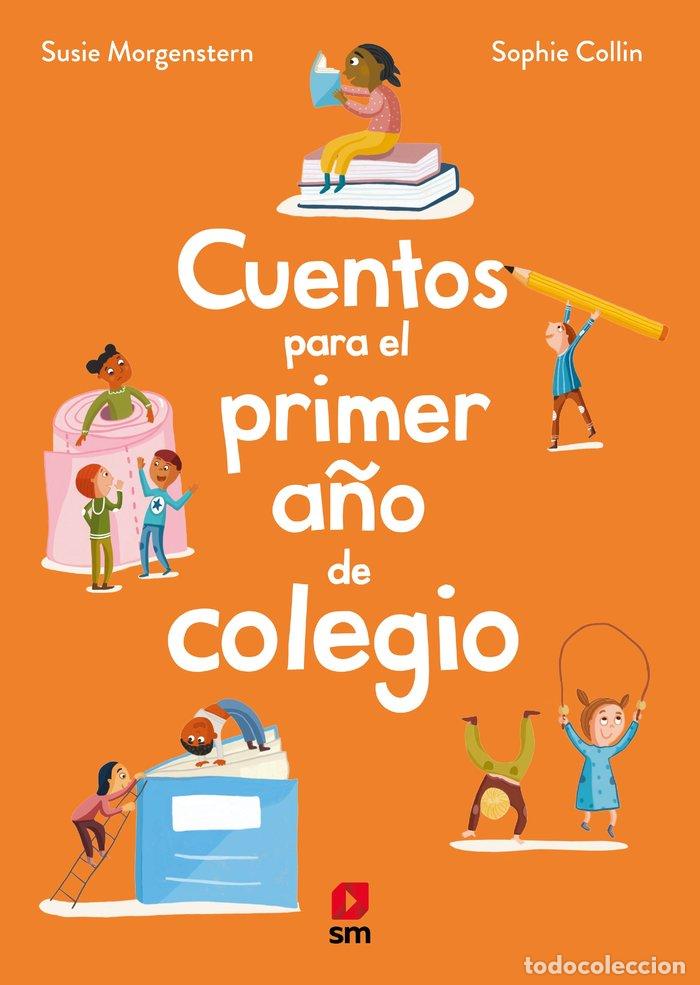 Libros: CUENTOS PARA EL PRIMER A&Ntilde;O DE COLEGIO - MORGENSTERN, SUSIE