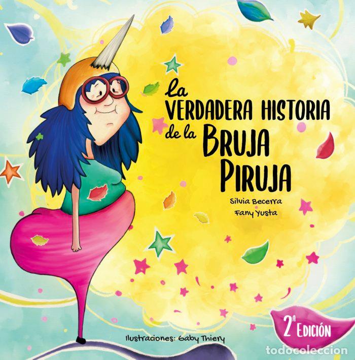 Libros: LA VERDADERA HISTORIA DE LA BRUJA PIRUJA - BECERRA, SILVIA