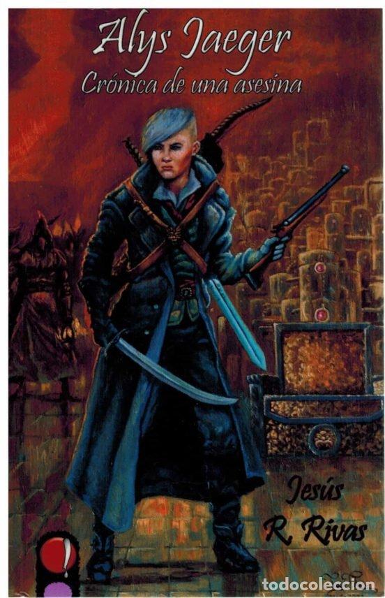 Libros: ALYS JAEGER CRONICA DE UNA ASESINA - R. RIVAS, JESUS