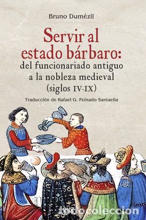 Libros: SERVIR AL ESTADO BARBARO - DUMEZIL, BRUNO