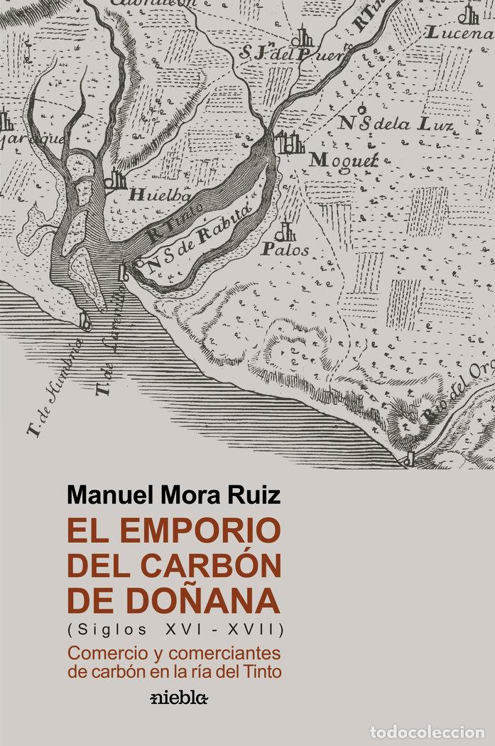 Libri: EL EMPORIO DEL CARBON DE DO&Ntilde;ANA - MORA RUIZ, MANUEL