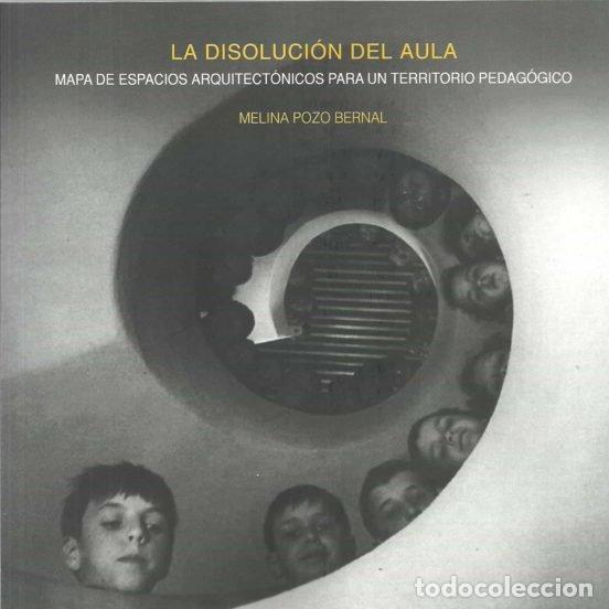 Libri: LA DISOLUCION DEL AULA - MELINA POZO BERNAL