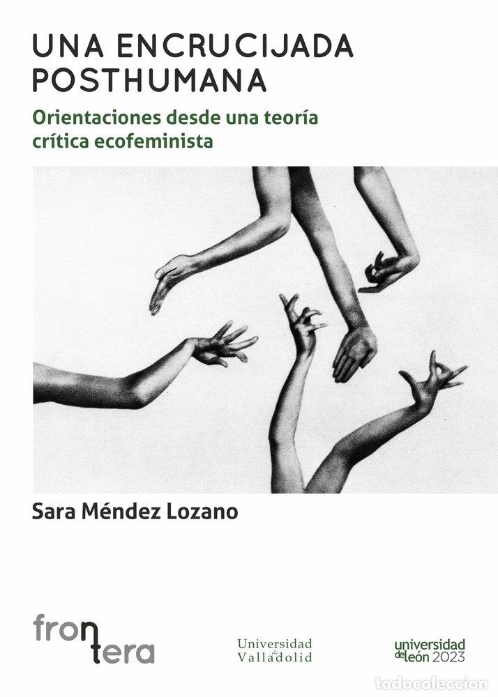 B&uuml;cher: UNA ENCRUCIJADA POSTHUMANA - MENDEZ LOZANO, SARA