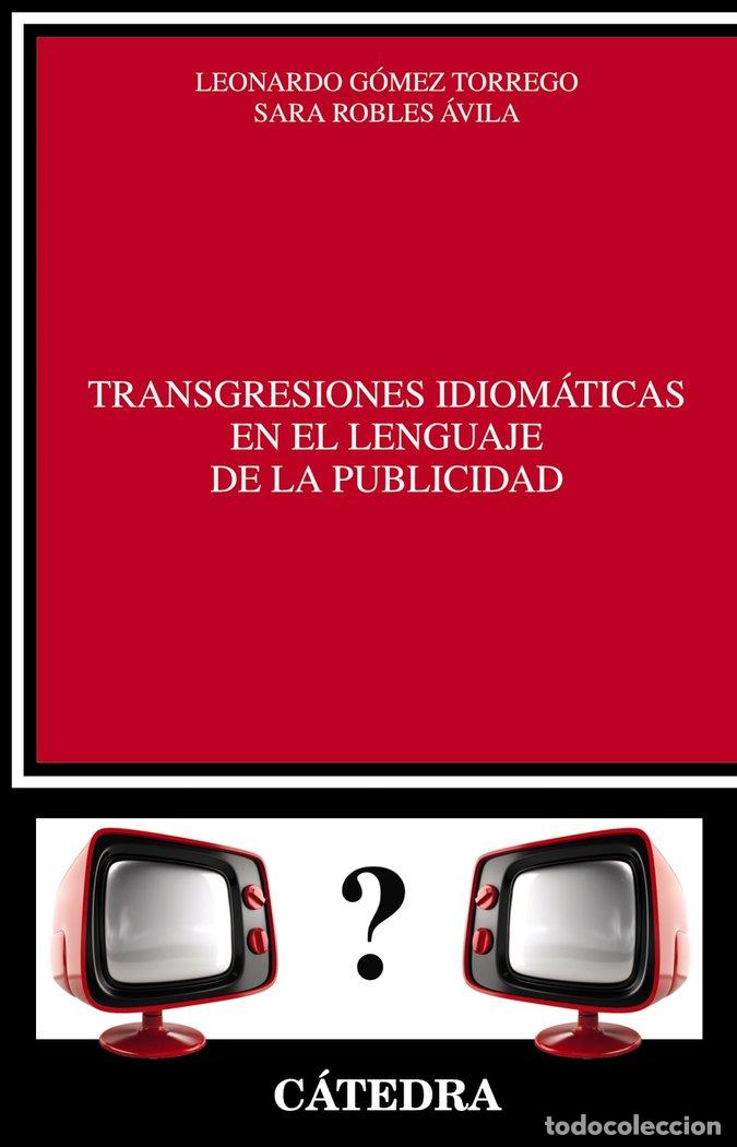 B&uuml;cher: TRANSGRESIONES IDIOMATICAS EN EL LENGUAJE DE LA PUBLICIDAD - ROBLES AVILA, SARA