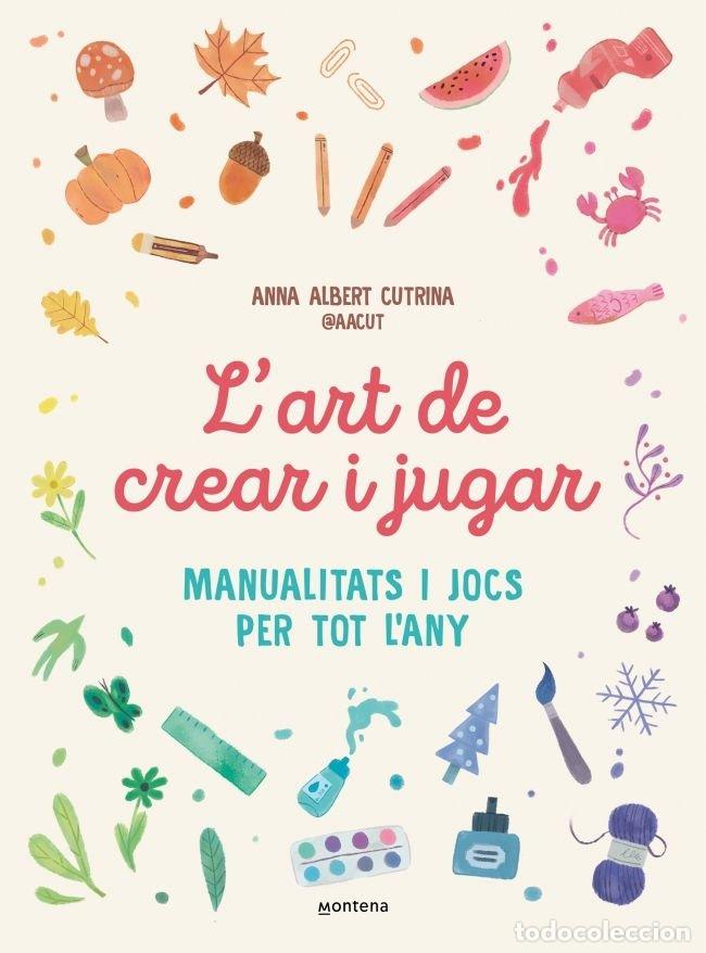 Livros: L'ART DE CREAR I JUGAR - ANNA ALBERT CUTRINA