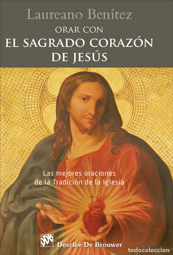 Libros: ORAR CON EL SAGRADO CORAZON DE JESUS - BENITEZ, LAUREANO