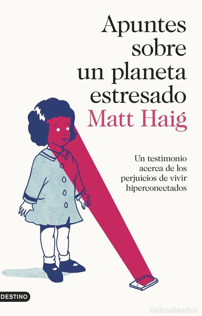 Libros: APUNTES SOBRE UN PLANETA ESTRESADO - MATT HAIG