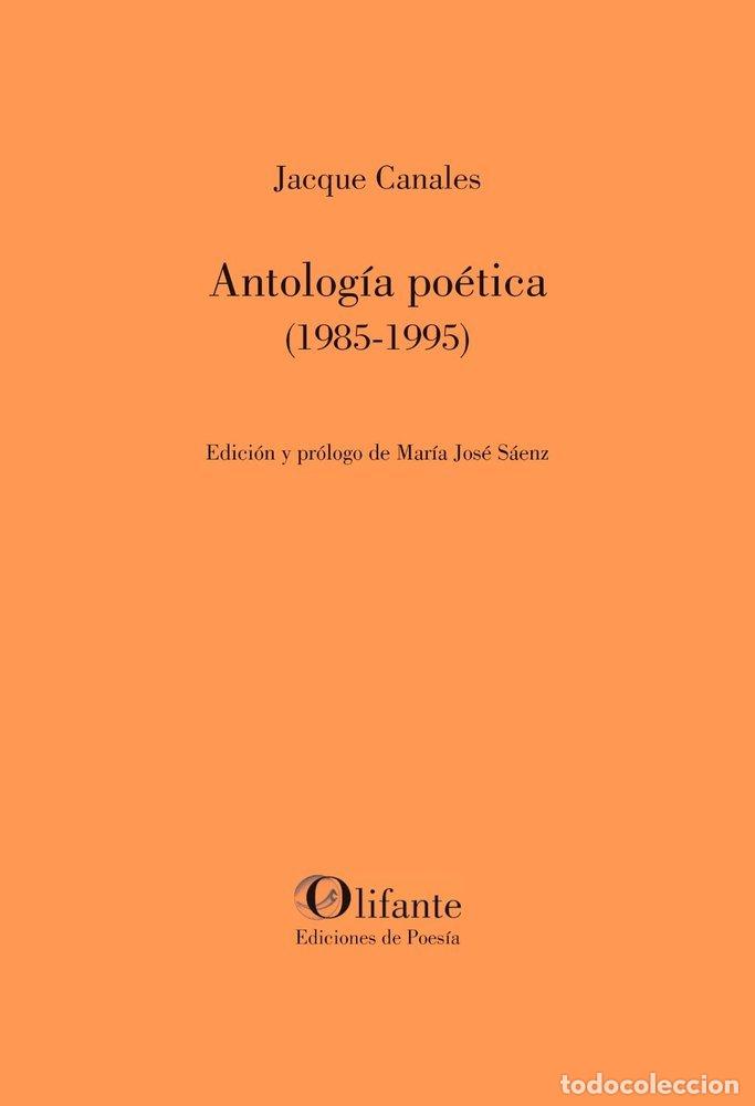 Libros: ANTOLOGIA POETICA 1985 1995 - JACQUE CANALES