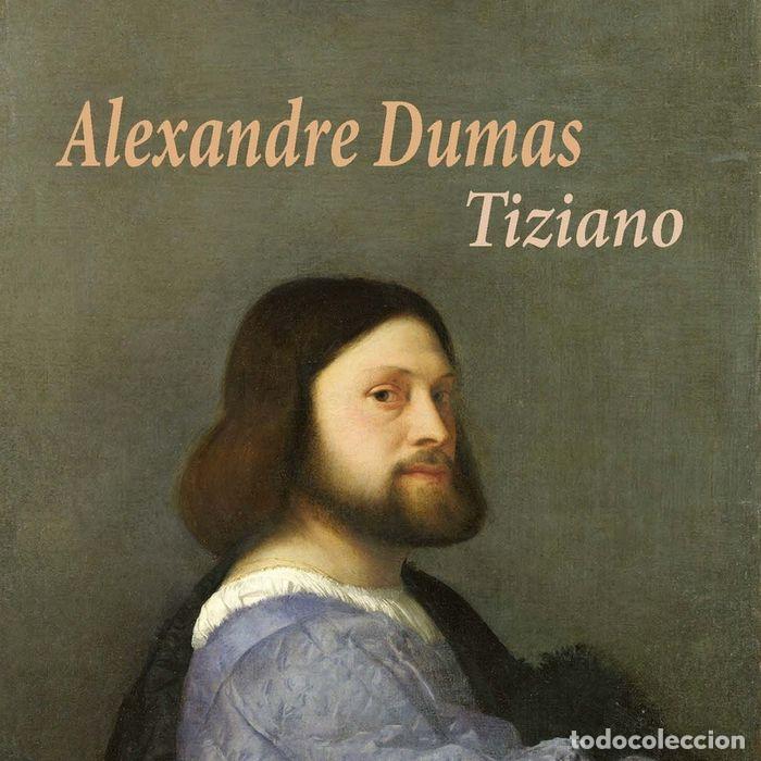 Libri: TIZIANO - DUMAS, ALEXANDRE