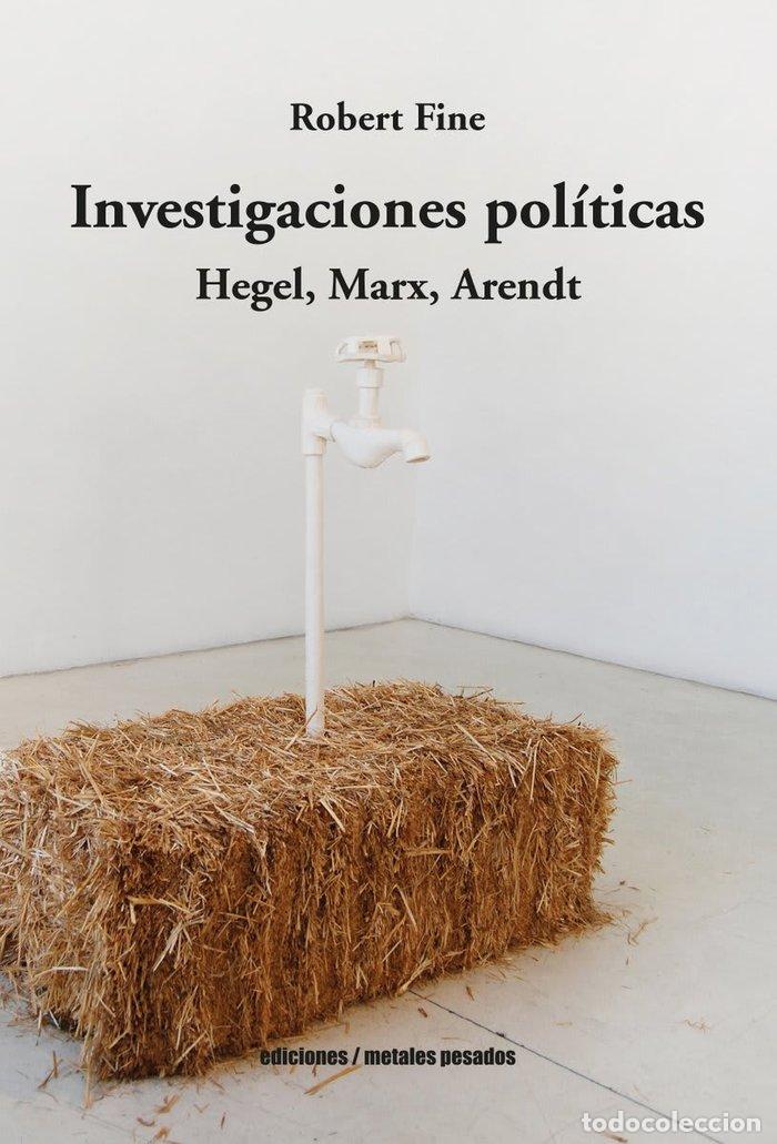 Libros: INVESTIGACIONES POLITICAS HEGEL MARX ARENDT - FINE, ROBERT
