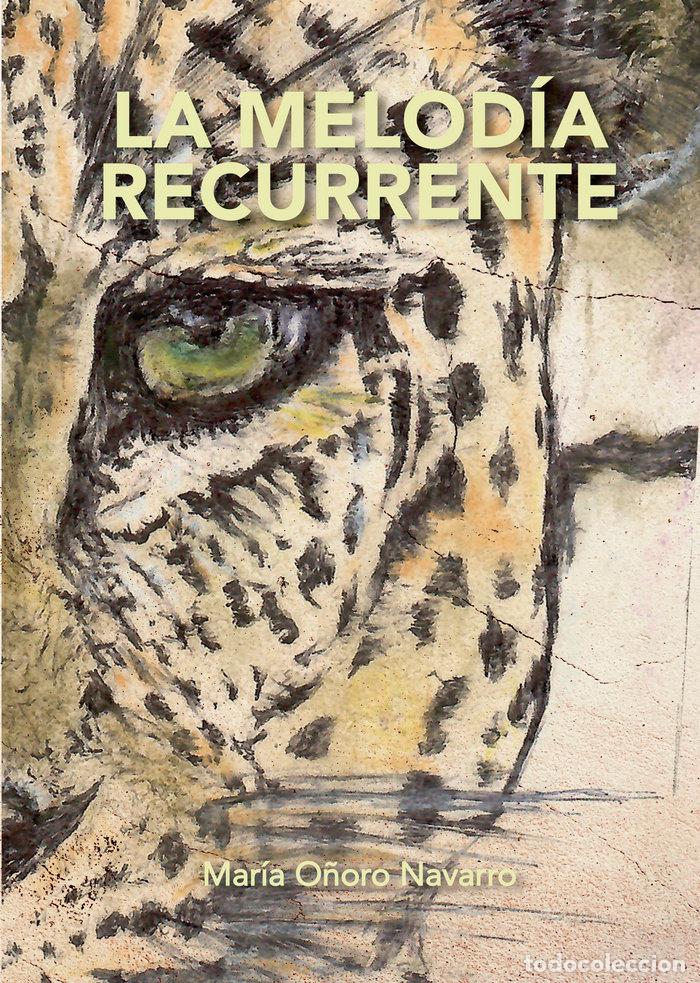 Livros: LA MELODIA RECURRENTE - O&Ntilde;ORO NAVARRO, MARIA