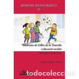 Libros: SINDROME DE GILLES DE LA TOURETTE I EDUCACIO ESCOLAR DIFICUL - PUJADES I BENEIT, RAMON