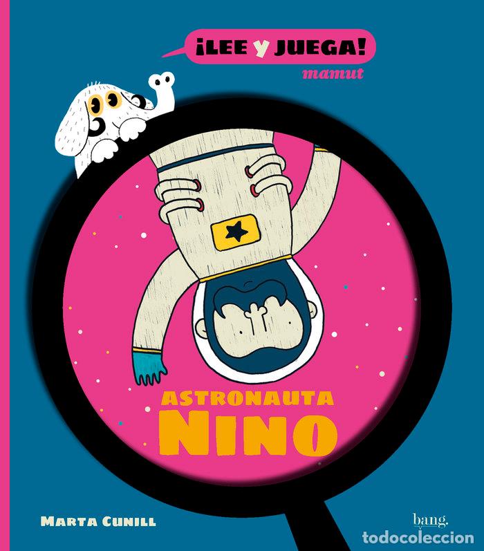 Libros: ASTRONAUTA NINO,EL - CUNILL, MARTA