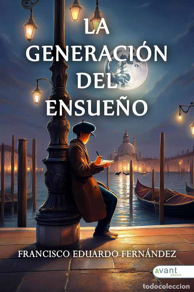 Libros: LA GENERACION DEL ENSUE&Ntilde;O - FERNANDEZ VERA, FRANCISCO EDUARDO