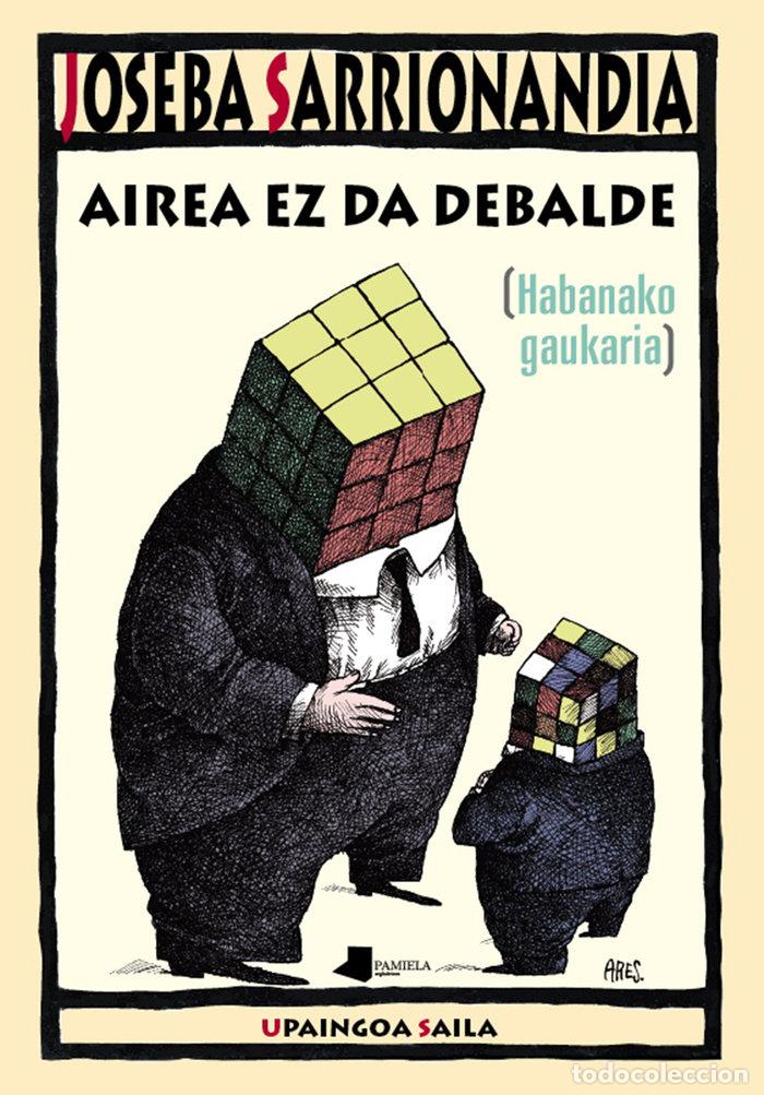 Libri: AIREA EZ DA DEBALDE - SARRIONANDIA URIBELARREA, JOSEBA