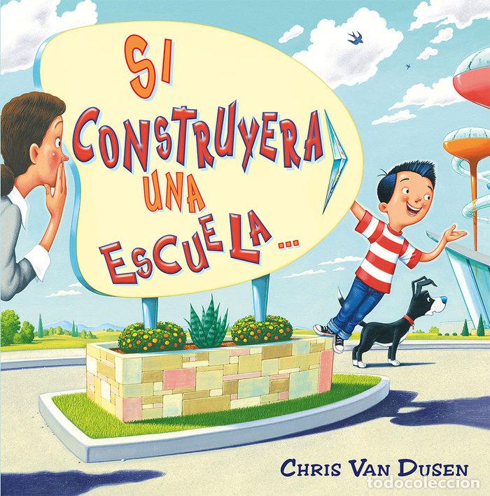 Livres: SI CONSTRUYERA UNA ESCUELA - VAN DUSEN, CHRIS