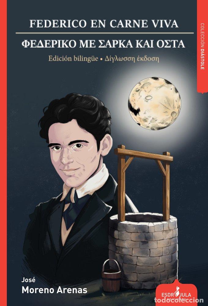 Libri: FEDERICO EN CARNE VIVA - MORENO ARENAS, JOSE