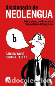 Libros: DICCIONARIO DE NEOLENGUA - TAIBO ARIAS, CARLOS