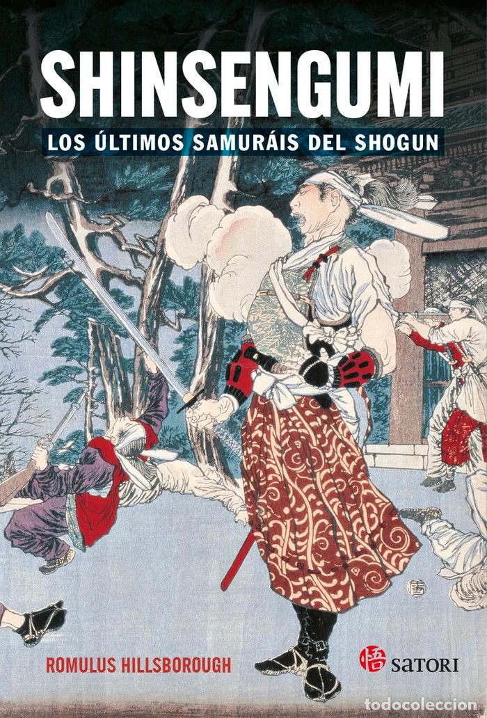 Livres: SHINSENGUMI LOS ULTIMOS SAMURAIS DE SHOGUN - HILLSBOROUGH, ROMULUS