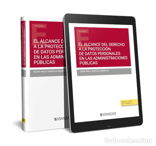 Libros: EL ALCANCE DEL DERECHO A LA PROTECCION DE DATOS PERSONALES E - DIANA PAOLA GONZALEZ MENDOZA