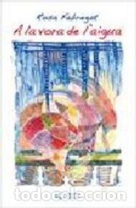 books: A LA VORA DE L'AIGUA - FABREGAT, ROSA