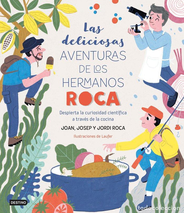 Libri: LAS DELICIOSAS AVENTURAS DE LOS HERMANOS ROCA - JOAN ROCA, JOSEP ROCA, JORDI ROCA, LAUFE
