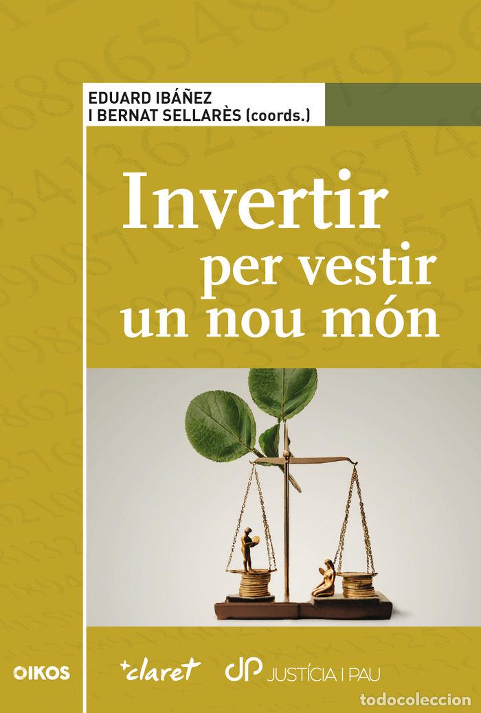 Libros: INVERTIR PER VESTIR UN NOU MON - IBA&Ntilde;EZ, EDUARD