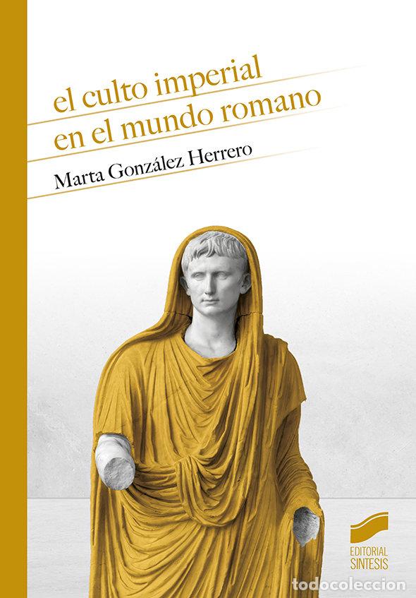 B&uuml;cher: CULTO IMPERIAL EN EL MUNDO ROMANO,EL - GONZALEZ HERRERO, MARTA