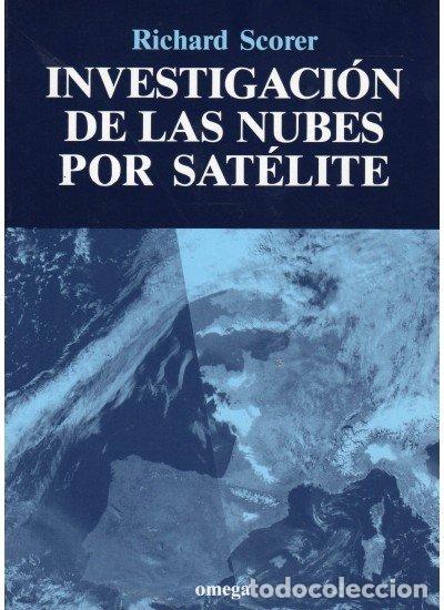 B&uuml;cher: INVESTIGACION NUBES POR SATELITE - SCORER, R.
