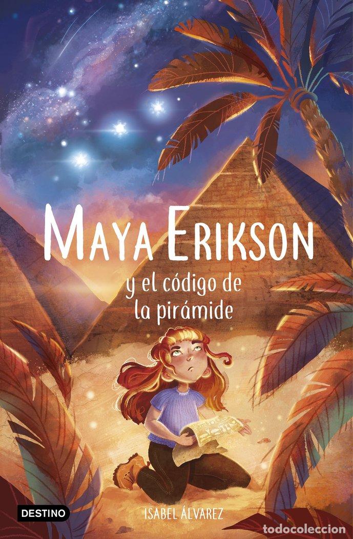 Livres: MAYA ERIKSON 2 MAYA ERIKSON Y EL CODIGO DE LA PIRAMIDE - ISABEL ALVAREZ, MARINA BRUNO