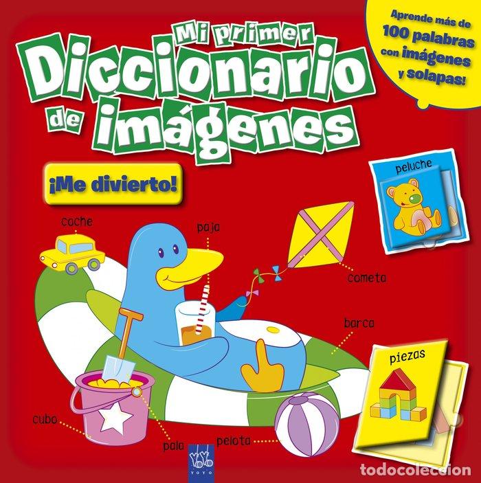 Libros: MI PRIMER DICCIONARIO DE IMAGENES ME DIVIERTO - AA.VV