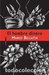 Libros: HOMBRE DINERO,EL - BELLATIN, MARIO