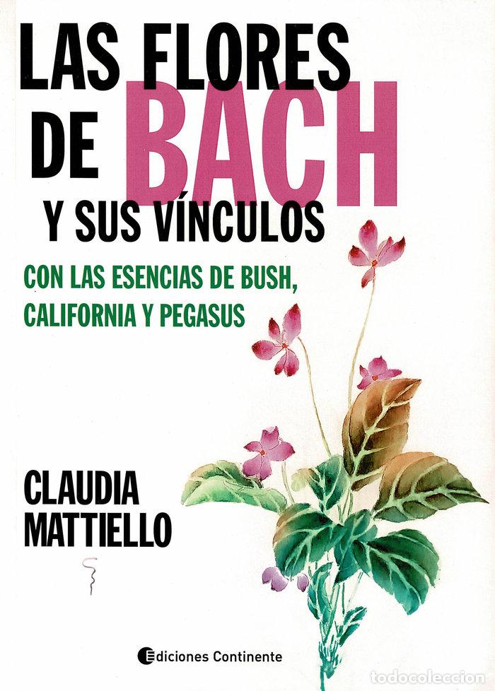 Libros: LAS FLORES DE BACH Y SUS VINCULOS CON LAS ESENCIAS DE BUSH - MATTIELLO, CLAUDIA
