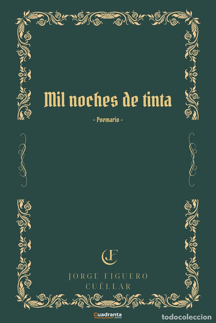 Libri: MIL NOCHES DE TINTA - FIGUERO CUELLAR, JORGE