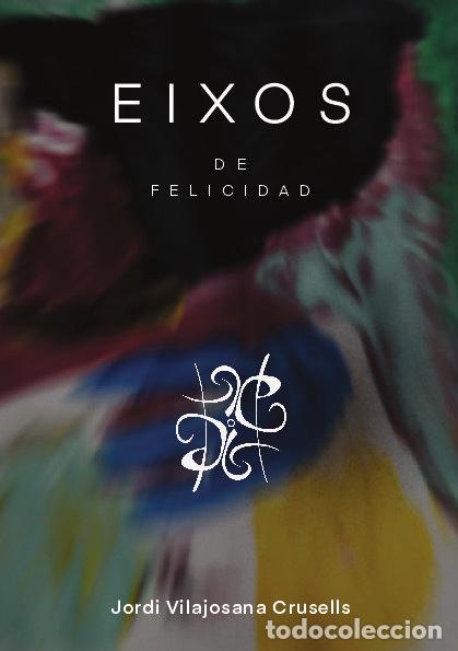 Libri: EIXOS DE FELICIDAD - VILAJOSANA CRUSELLS, JORDI