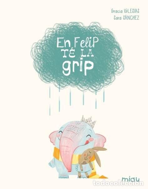 Libri: EN FELIP TE LA GRIP - IGLESIAS, GRACIA